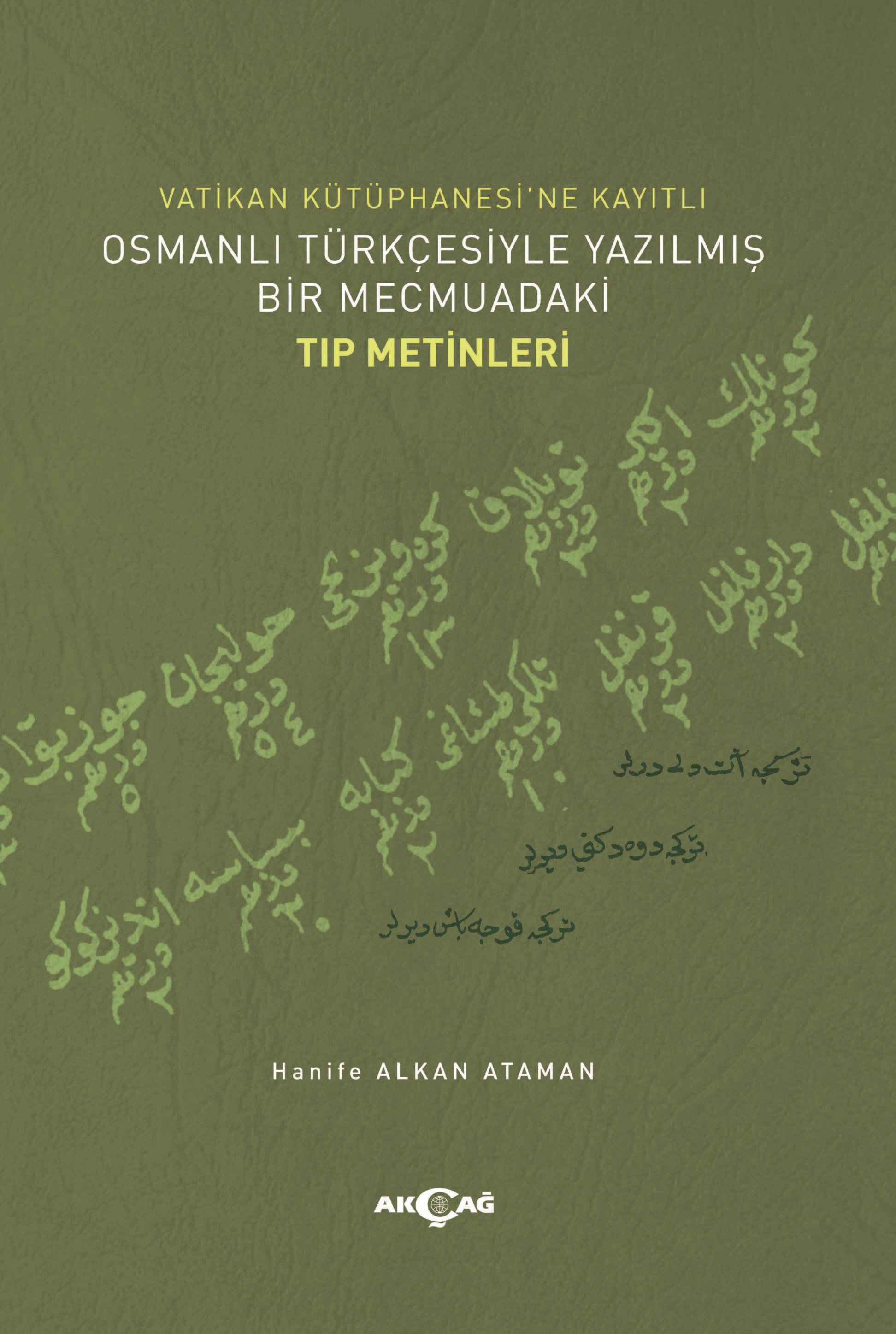 VATİKAN KÜTÜPHANESİ’NE KAYITLI OSMANLI TÜRKÇESİYLE YAZILMIŞ BİR MECMUADAKİ TIP METİNLERİ