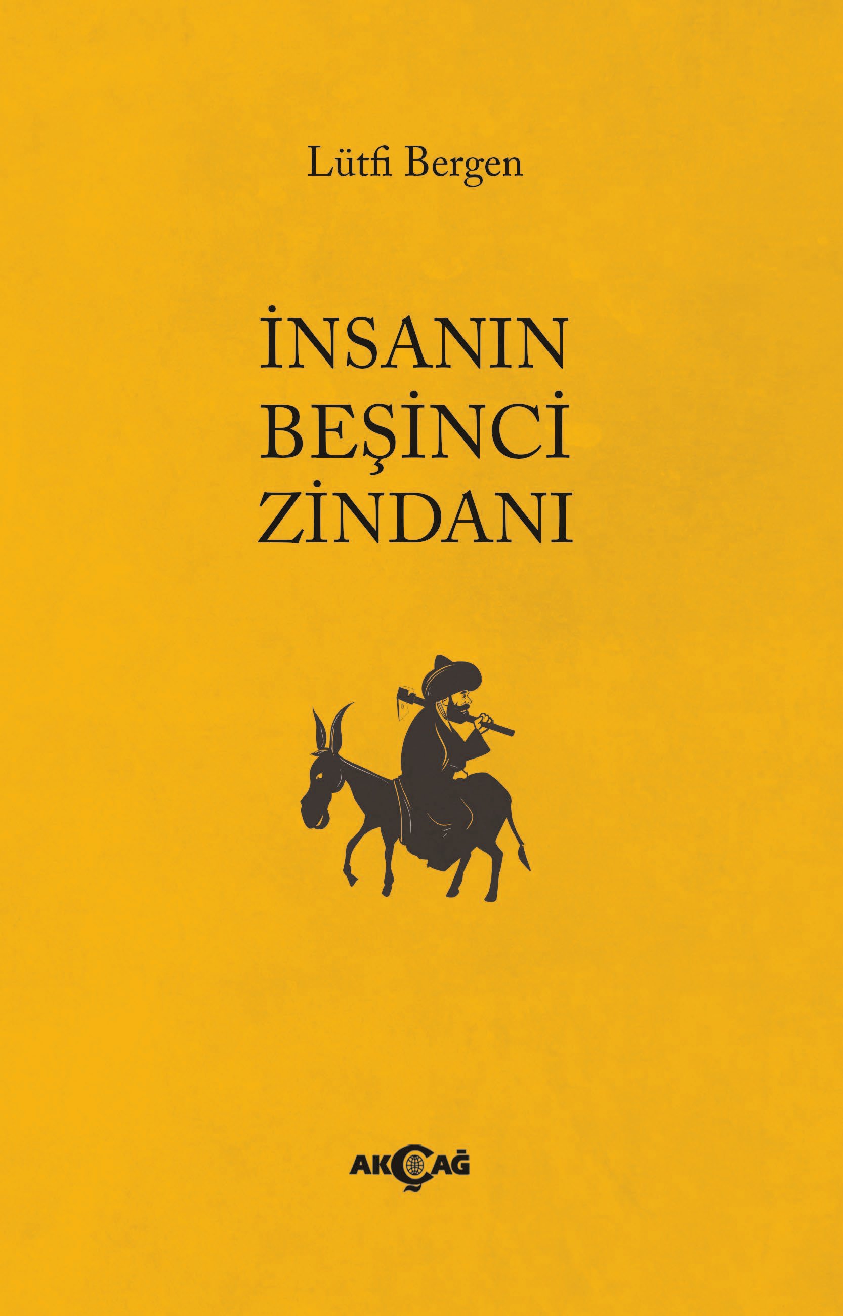 İNSANIN BEŞİNCİ ZİNDANI