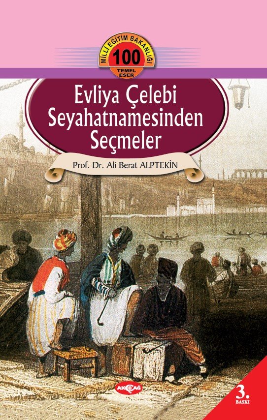 100 TEMEL EVLİYA ÇELEBİ SEYAHATNAMESİNDEN SEÇMELER