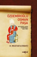 ÖZDEMİROĞLU OSMAN PAŞA BİR OSMANLI ASKER VE BÜROKRATI