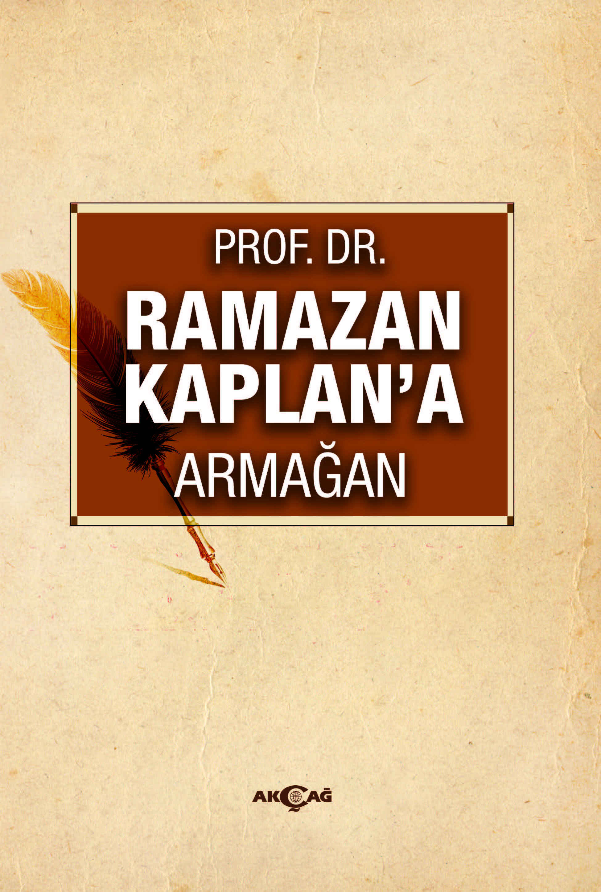 PROF. DR. RAMAZAN KAPLAN'A ARMAĞAN