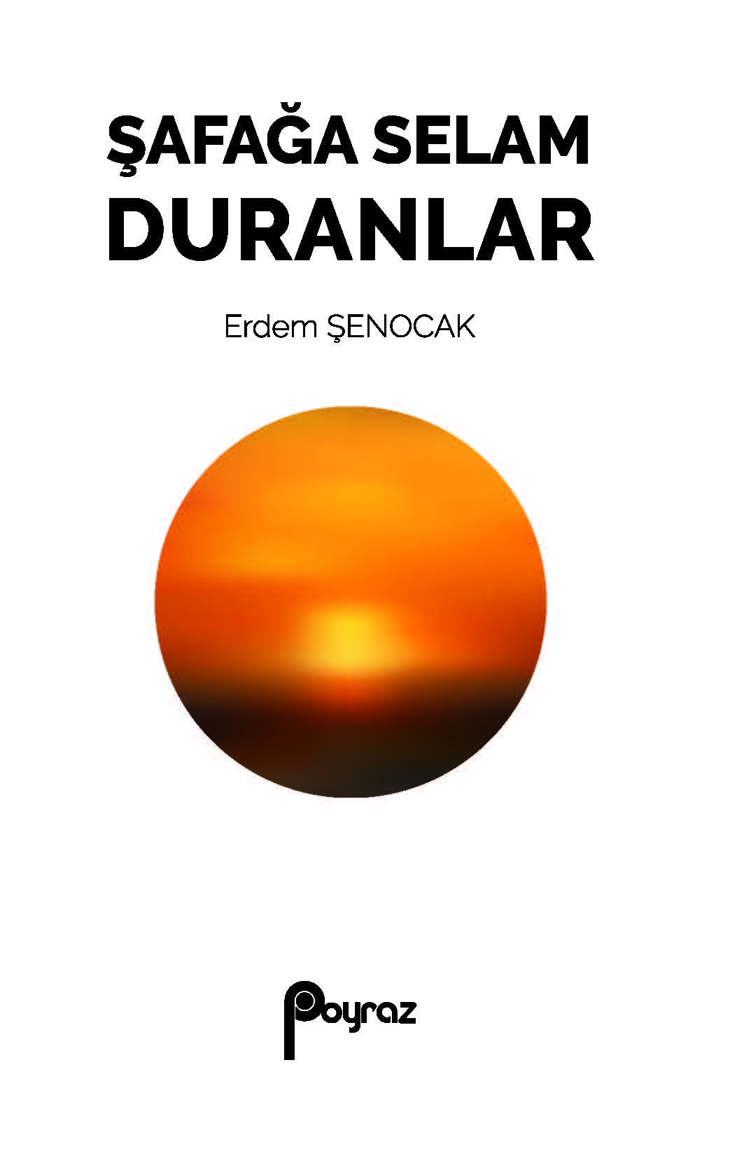 ŞAFAĞA SELAM DURANLAR