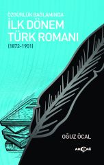 ÖZGÜRLÜK BAĞLAMINDA İLK DÖNEM TÜRK ROMANI