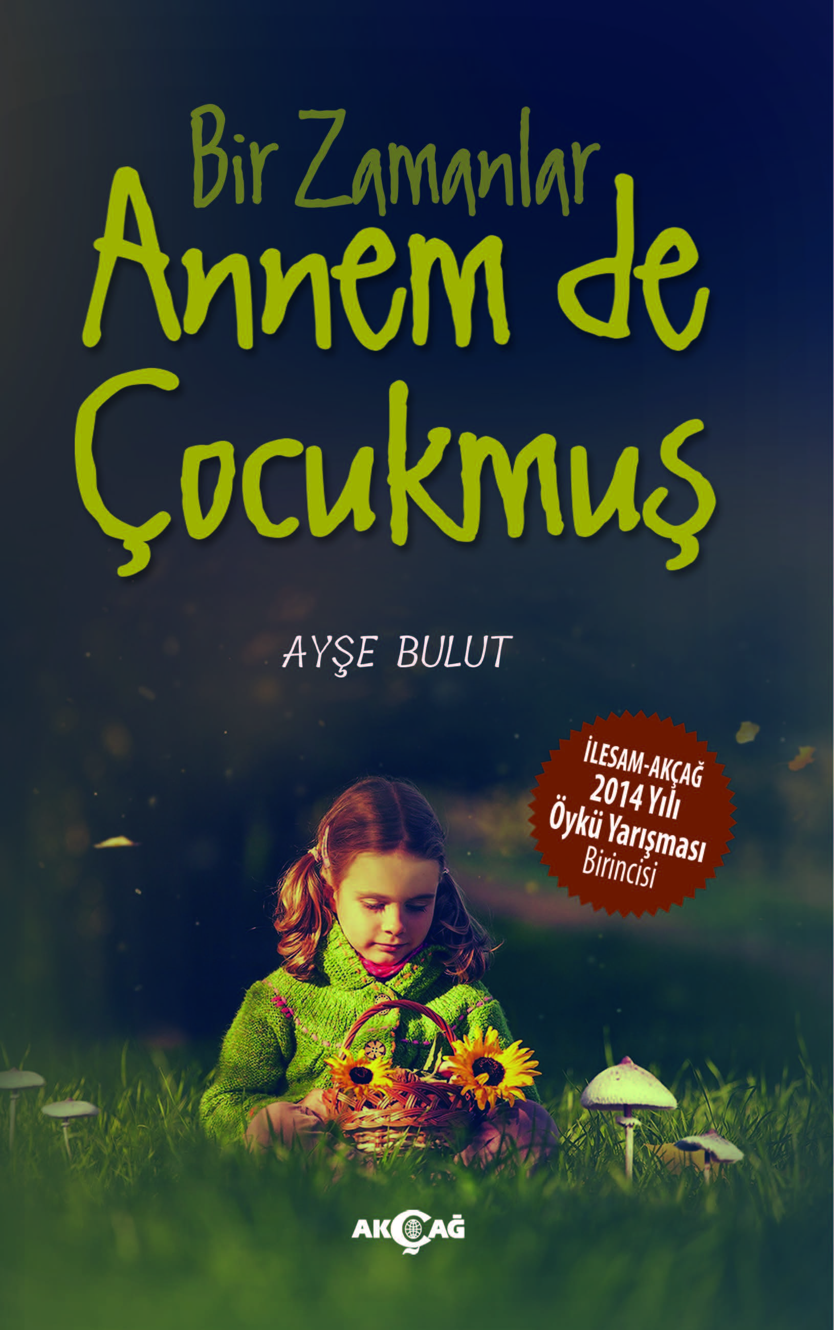 BİR ZAMANLAR ANNEM DE ÇOCUKMUŞ