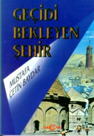 GEÇİDİ BEKLEYEN ŞEHİR