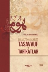 GEÇMİŞTEN GÜNÜMÜZE TASAVVUF VE TARİKATLAR