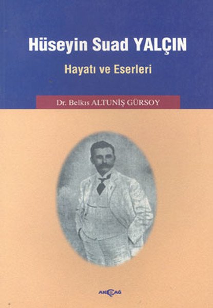 HÜSEYİN SUAD YALÇIN HAYATI VE ESERLERİ