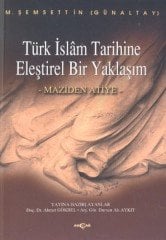 MAZİDEN ATİYE - TÜRK İSLAM TARİHİNE ELEŞTİREL BİR YAKLAŞIM