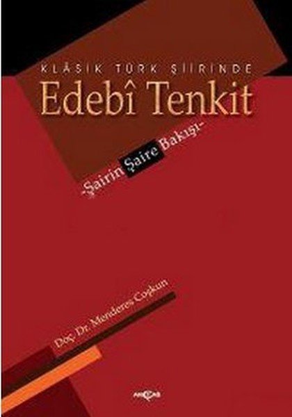 KLASİK TÜRK ŞİİRİNDE EDEBİ TENKİT -ŞAİRİN ŞAİRE BAKIŞI-