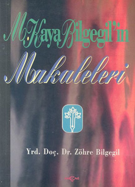 M. KAYA BİLGEGİL'İN MAKALELERİ