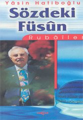 SÖZDEKİ FÜSUN -RUBAİLER