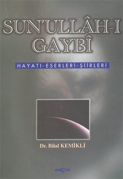 SUN'ULLAH-I GAYBİ HAYATI ESERLERİ ŞİİRLERİ