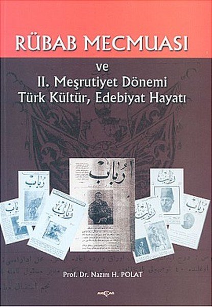 RÜBAB MECMUASI VE 2. MEŞRUTİYET DÖNEMİ TÜRK KÜLTÜR EDEBİYAT HAYATI