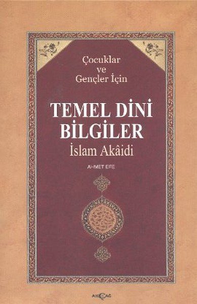 ÇOCUKLAR VE GENÇLER İÇİN TEMEL DİNİ BİLGİLER İSLAM AKAİDİ