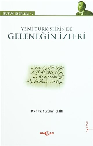 YENİ TÜRK ŞİİRİNDE GELENEĞİN İZLERİ BÜTÜN ESERLERİ: 7