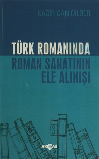 TÜRK ROMANINDA ROMAN SANATININ ELE ALINIŞI