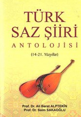 TÜRK SAZ ŞİİRİ ANTOLOJİSİ (14-21. YÜZYILLAR)