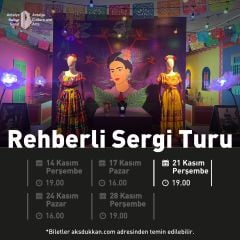 REHBERLİ SERGİ TURU (21 KASIM PERŞEMBE)