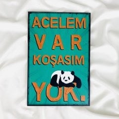 Acelem Var Koşasım Yok Ahşap Tablo