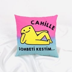 Cahille Sohbeti Kestim Yastık