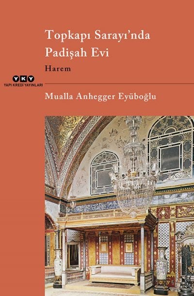 Topkapı Sarayı’nda Padişah Evi – Harem