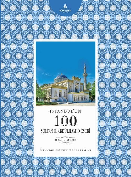 İstanbul’un 100 Sultan II. Abdülhamid Eseri-İstanbul´un Yüzleri Serisi