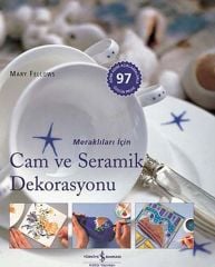 Meraklıları İçin Cam ve Seramik Dekorasyonu