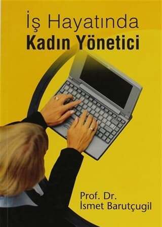 İş Hayatında Kadın Yönetici - Prof.Dr İsmet Barutçugil