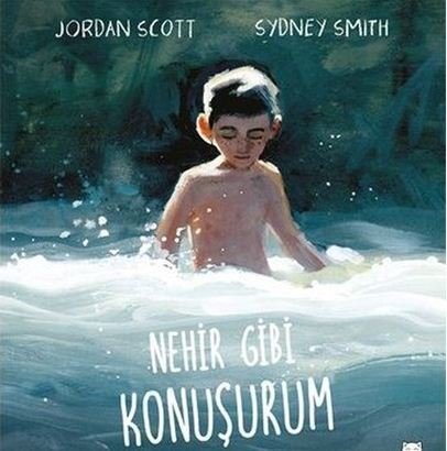 Nehir Gibi Konuşurum - Jordan Scott, Sydney Smith