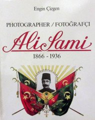 Engin Çizgen Photographer Fotoğrafcı Ali Sami 1866-1936