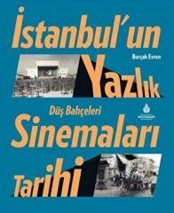 İstanbul’un Yazlık Sinemaları Tarihi Düş Bahçeleri