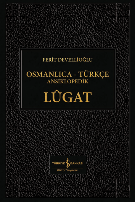 Osmanlıca-Türkçe Ansiklopedik Lûgat