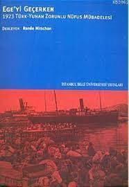 Ege´yi Geçerken 1923 Türk-Yunan Zorunlu Nüfus Mübadelesi