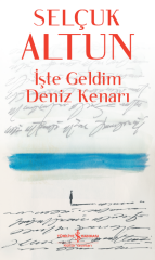 İşte Geldim Deniz Kenarı