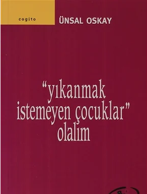 Yıkanmak İstemeyen Çocuklar Olalım (Ünsal Oskay) Yapı Kredi Yayın