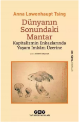 Dünyanın Sonundaki Mantar Kapitalizmin Enkazlarında Yaşam İmkanı Üzerine