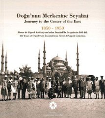 Doğu'nun Merkezine Seyahat 1850-1950