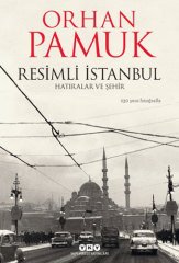 Resimli İstanbul – Hatıralar ve Şehir - Orhan Pamuk