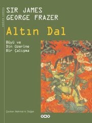 Altın Dal Büyü ve Din Üzerine Bir Çalışma (Ciltli) - Sir James George Frazer