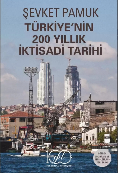 Türkiye’nin 200 Yıllık İktisadi Tarihi – Gözden Geçirilmiş ve Genişletilmiş Yeni Baskı