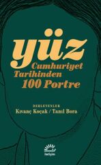 Yüz - Cumhuriyet Tarihinden 100 Portre