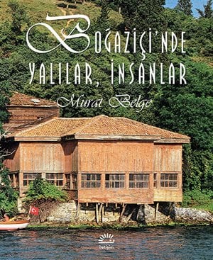 Boğaziçi'nde Yalılar, İnsanlar - Murat Belge(Cilti - Şömizli)