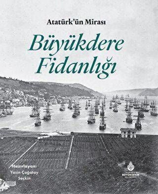 Atatürk`ün Mirası Büyükdere Fidanlığı