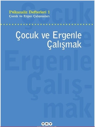 Çocuk ve Ergenle Çalışmak