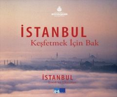 İstanbul: Keşfetmek İçin Bak - Kültür A.Ş