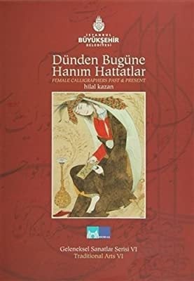 Dünden Bugüne Hanım Hattatlar