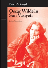 Oscar Wilde'in Son Vasiyeti - Peter Ackroyd