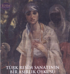 Türk Resim Sanatının Bir Asırlık Öyküsü
