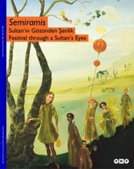 Semiramis, Sultan’ın Gözünden Şenlik