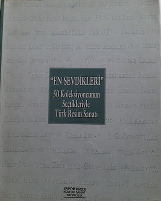 En Sevdikleri: 50 Koleksiyoncunun Seçtikleriyle Türk Resim Sanatı